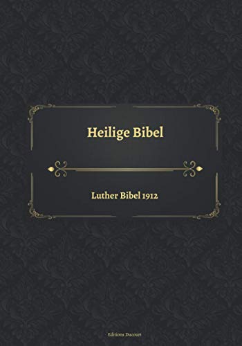Heilige Bibel Luther Bibel 1912 von Independently published