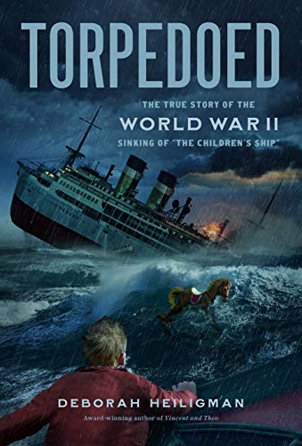 Torpedoed: The True Story of the World War II Sinking of the Children's Ship von Square Fish