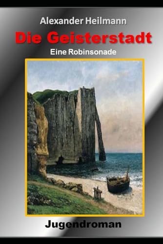 Die Geisterstadt: Abenteuerroman von Independently published