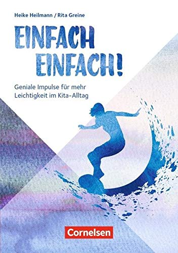 Einfach einfach!: Geniale Impulse für mehr Leichtigkeit im Kita-Alltag von Cornelsen bei Verlag an der Ruhr
