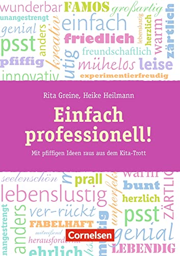 Einfach professionell!: Mit pfiffigen Ideen raus aus dem Kita-Trott