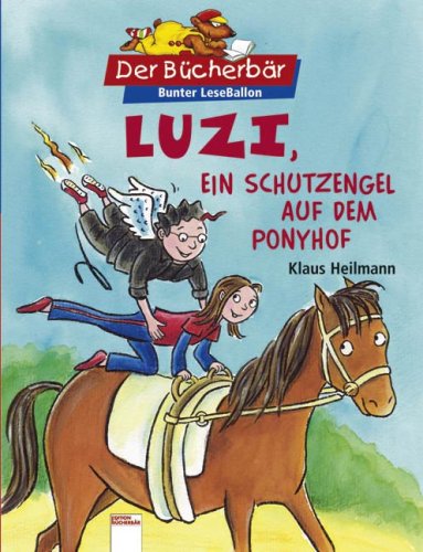 Luzi, ein Schutzengel für den Ponyhof: Mit Bücherbärfigur am Lesebändchen von Arena