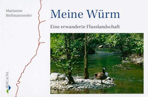 Meine Würm: Eine erwanderte Flusslandschaft von Verlag Berg & Tal