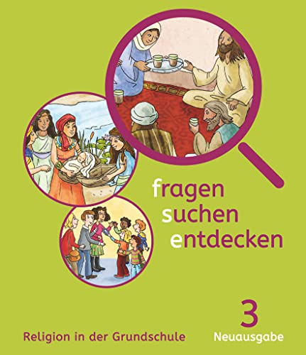 Fragen-suchen-entdecken - Katholische Religion in der Grundschule - Neuausgabe (Bayern und Hessen) - Band 3: Schulbuch von Cornelsen Verlag GmbH