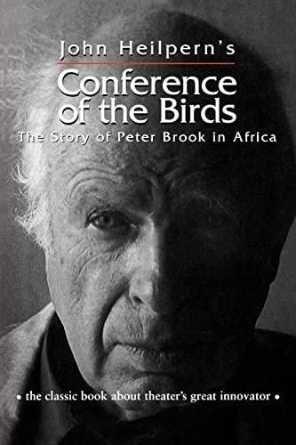 Conference of the Birds: The Story of Peter Brook in Africa (Theatre Arts (Routledge Paperback))