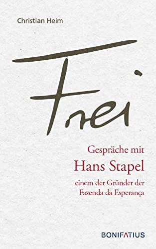 Frei: Ein Gespräch mit dem Gründer der Fazendas de Esperanca Hans Stapel