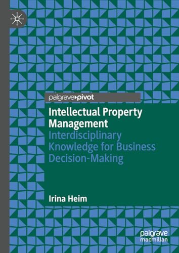 Intellectual Property Management: Interdisciplinary Knowledge for Business Decision-Making von Palgrave Macmillan