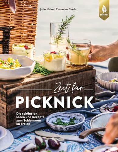 Zeit für Picknick: Die schönsten Ideen und Rezepte zum Schlemmen im Freien von Verlag Eugen Ulmer
