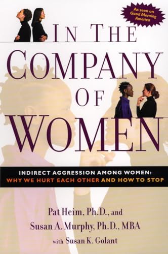 In the Company of Women: Indirect Aggression Among Women: Why We Hurt Each Other and How to Stop von Tarcher