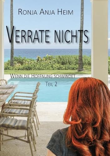 Verrate nichts: Wenn die Hoffnung schwindet - Teil 2 Verrate nichts: Wenn die Hoffnung schwindet - Teil 2 von Burg Verlag