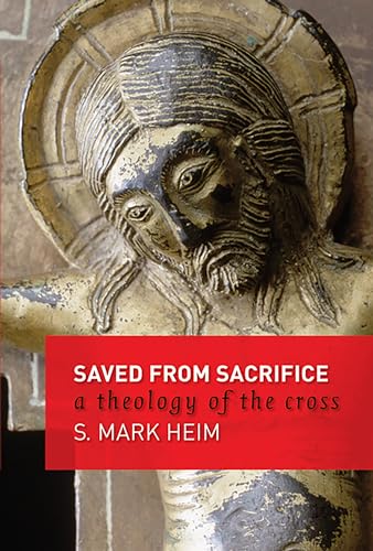 Saved from Sacrifice: A Theology of the Cross von William B. Eerdmans Publishing Company
