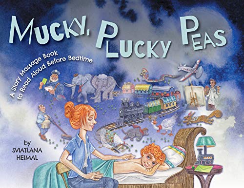 Mucky, Plucky Peas: A Story Massage Book to Read Aloud Before Bedtime von FriesenPress