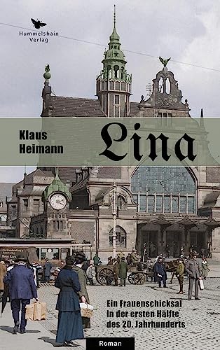 Lina: Ein Frauenschicksal in der ersten Hälfte des 20. Jahrhunderts von Hummelshain Verlag