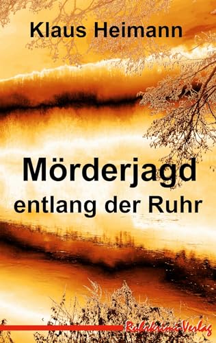 Mörderjagd entlang der Ruhr Mörderjagd entlang der Ruhr von Ruhrkrimi-Verlag