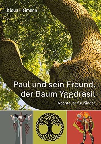 Paul und sein Freund, der Baum Yggdrasil: Abenteuer für Kinder: Ein Abenteuer für KIinder (Hummelshain JUNIOR) von Hummelshain Verlag