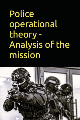 Police operational theory - Analysis of the mission: The method von Independently published