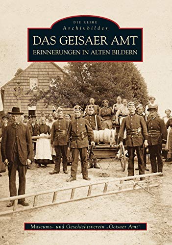 Das Geisaer Amt: Erinnerungen in alten Bildern