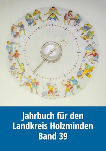 Jahrbuch für den Landkreis Holzminden, Bd. 39 Jahrbuch für den Landkreis Holzminden, Bd. 39 von Mitzkat, Jörg