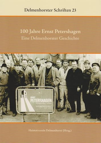 100 Jahre Ernst Petershagen: Eine Delmenhorster Geschichte von Isensee, Florian, GmbH