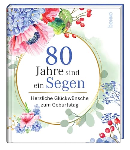 80 Jahre sind ein Segen: Herzliche Glückwünsche zum Geburtstag