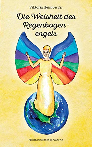 Die Weisheit des Regenbogenengels von Books on Demand