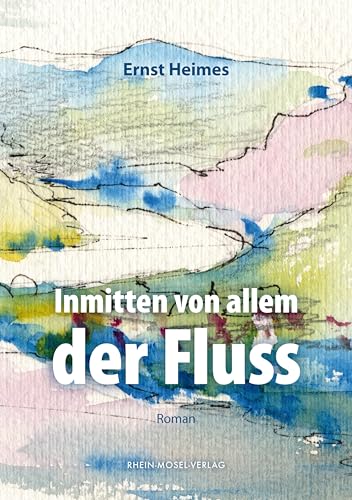 Inmitten von allem der Fluss