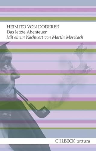 Das letzte Abenteuer: Mit e. Nachw. v. Martin Mosebach (textura)