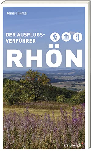 Ausflugsverführer Rhön: Freizeitgenuss pur - Entdecke die Vielfalt der Rhön mit Wanderungen, Radtouren, Familienausflügen und Städtetouren: Freizeitführer