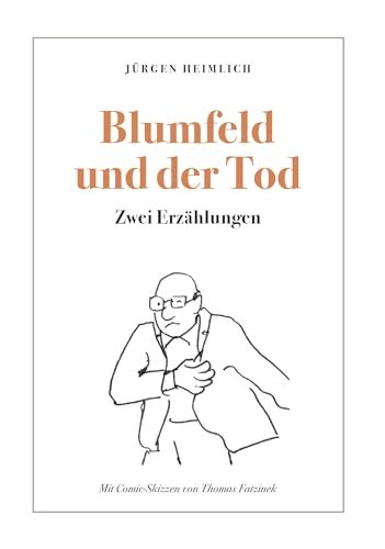 Blumfeld und der Tod: Zwei Erzählungen von Buchschmiede von Dataform Media GmbH
