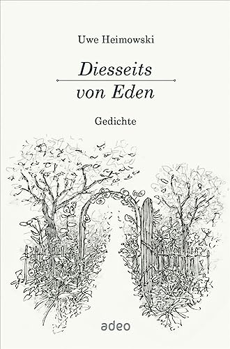 Diesseits von Eden: Gedichte Diesseits von Eden: Gedichte von adeo Verlag