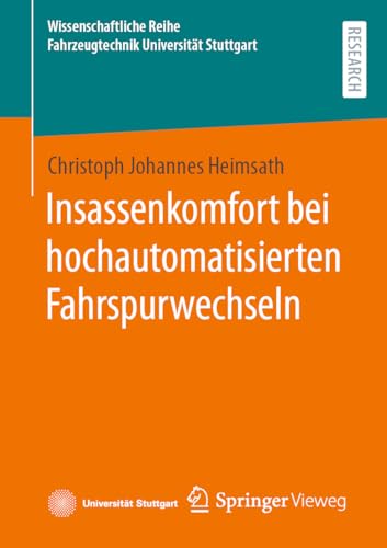 Insassenkomfort bei hochautomatisierten Fahrspurwechseln (Wissenschaftliche Reihe Fahrzeugtechnik Universität Stuttgart) von Springer Vieweg
