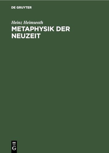 Metaphysik der Neuzeit Metaphysik der Neuzeit von De Gruyter Oldenbourg