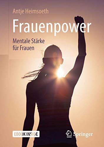 Frauenpower: Mentale Stärke für Frauen von Springer