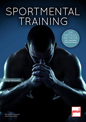 Sportmentaltraining: Mit einem Vorwort von Oliver Kahn Sportmentaltraining: Mit einem Vorwort von Oliver Kahn