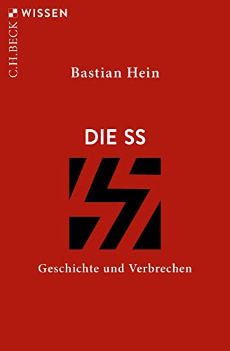 Die SS: Geschichte und Verbrechen (C.H.BECK Wissen) von C.H.Beck