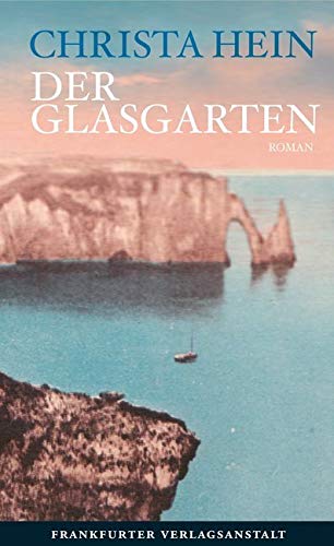 Der Glasgarten: Roman Der Glasgarten: Roman von Frankfurter Verlags-Anst.