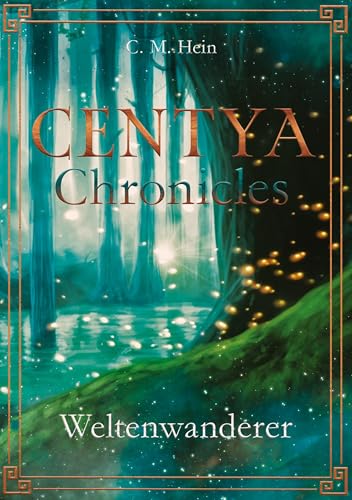 Centya Chronicles: Weltenwanderer von tredition
