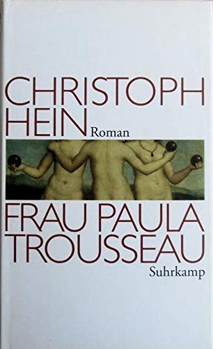 Frau Paula Trousseau: Roman Frau Paula Trousseau: Roman