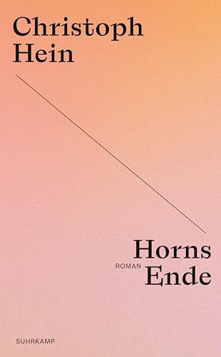 Horns Ende: Roman | Christoph Hein zum 80sten – die Jubiläumsedition seiner großen Romane Horns Ende: Roman | Christoph Hein zum 80sten – die Jubiläumsedition seiner großen Romane