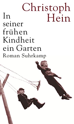 In seiner frühen Kindheit ein Garten: Roman In seiner frühen Kindheit ein Garten: Roman