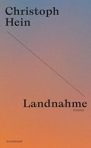 Landnahme: Roman | Christoph Hein zum 80sten – die Jubiläumsedition seiner großen Romane Landnahme: Roman | Christoph Hein zum 80sten – die Jubiläumsedition seiner großen Romane