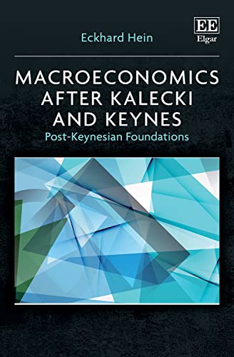 Macroeconomics After Kalecki and Keynes: Post-keynesian Foundations von Edward Elgar Publishing Ltd