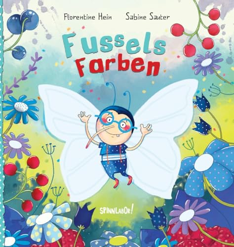 Fussels Farben: Ein Schmetterling macht sich auf die Suche. Bilderbuch ab 3 Jahren. von tredition