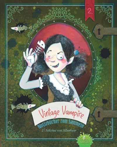 Vintage Vampire – Notizbücher zum Sammeln!: Nummer 2: Felicitas von Silberhaar von Independently published