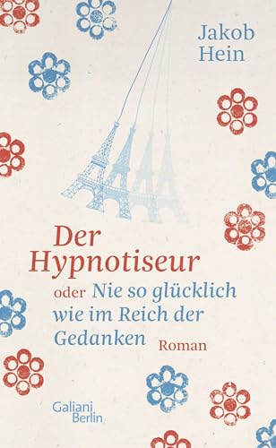 Der Hypnotiseur oder Nie so glücklich wie im Reich der Gedanken von Galiani-Berlin