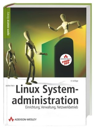 Linux-Systemadministration: Einrichtung, Verwaltung, Netzwerkbetrieb (Open Source Library)