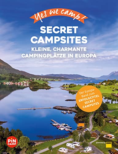 Yes we camp! Secret Campsites (Europa): Kleine, charmante Campingplätze in Europa (PiNCAMP powered by ADAC) von ADAC