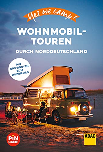 Yes we camp! Wohnmobil-Touren durch Norddeutschland: Der große Baukasten für die perfekte Reise (PiNCAMP powered by ADAC) von ADAC Reiseführer