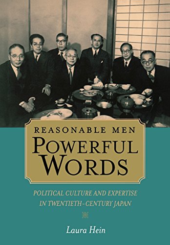 Reasonable Men, Powerful Words - Political Culture and Expertise in Twentieth-Century Japan; .: Political Culture and Expertise in Twentieth-Century ... the Emergence of a World Power, Band 16) von University of California Press
