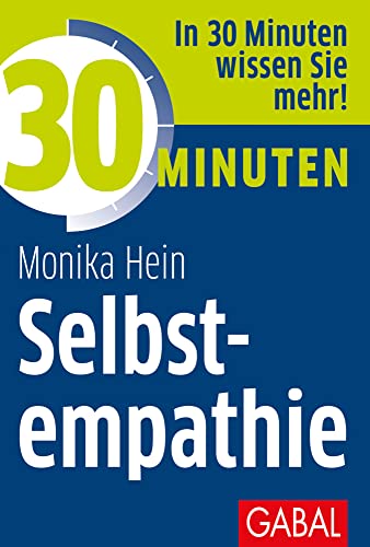 30 Minuten Selbstempathie 30 Minuten Selbstempathie von GABAL Verlag GmbH